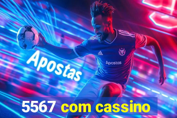 5567 com cassino